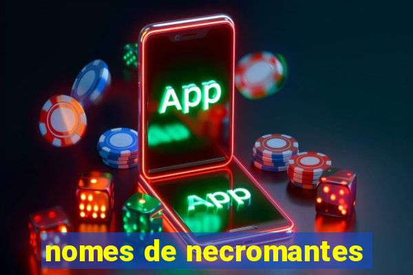 nomes de necromantes